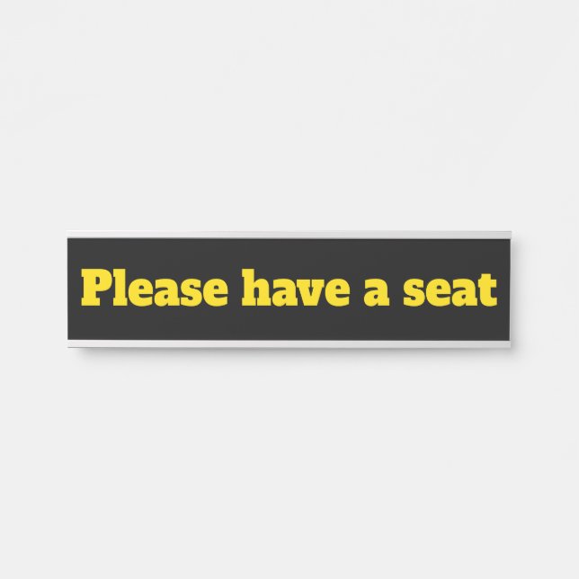Bold & Eyecatching "Please have a seat" Door Sign (Front)