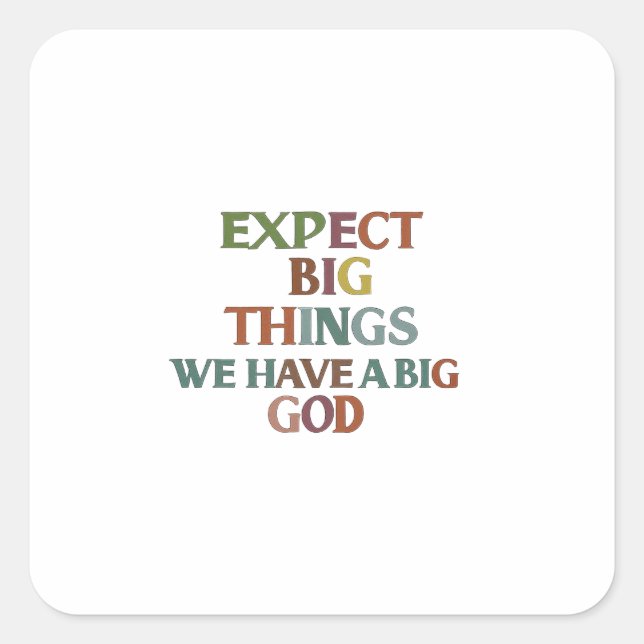 Bold Faith: Trust And Believe Expecting Big Things Square Sticker (Front)