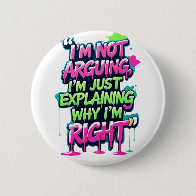 Bold Funny Quote Neon Graffiti Design 6 Cm Round Badge (Front)