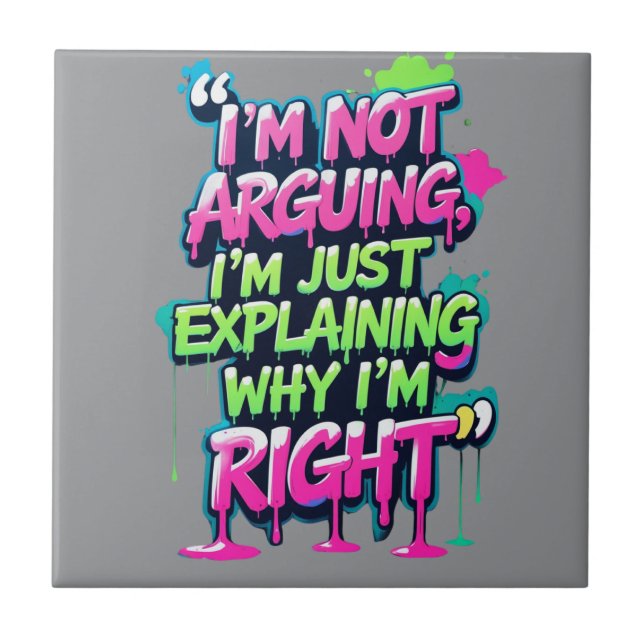 Bold Funny Quote Neon Graffiti Design Ceramic Tile (Front)