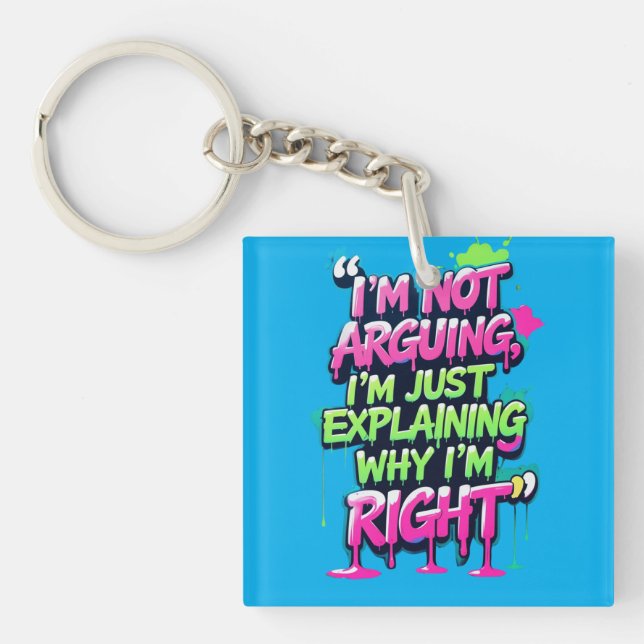 Bold Funny Quote Neon Graffiti Design Key Ring (Front)