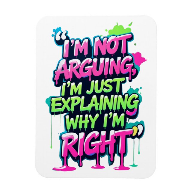 Bold Funny Quote Neon Graffiti Design Magnet (Vertical)