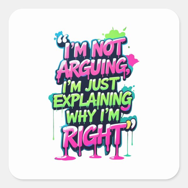 Bold Funny Quote Neon Graffiti Design Square Sticker (Front)