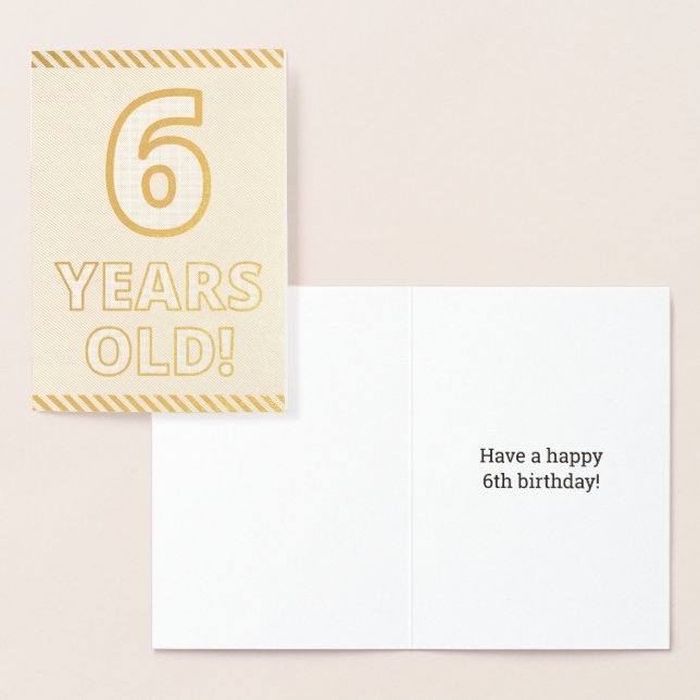 Bold, Gold Foil "6 YEARS OLD!" Birthday Card (Display)