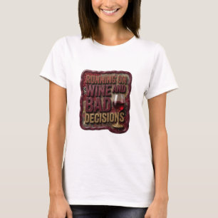 Bold Gold RUNNING ON WINE AND BAD DECISIONS T-Shirt