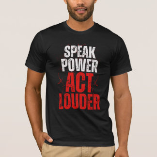 Bold Graffiti Power Act Louder T-Shirt