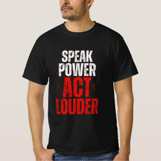 Bold Graffiti Power Act Louder T-Shirt