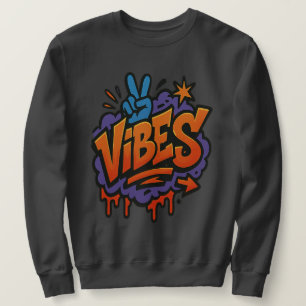 Bold Graffiti "Vibes" Street Art  Sweatshirt