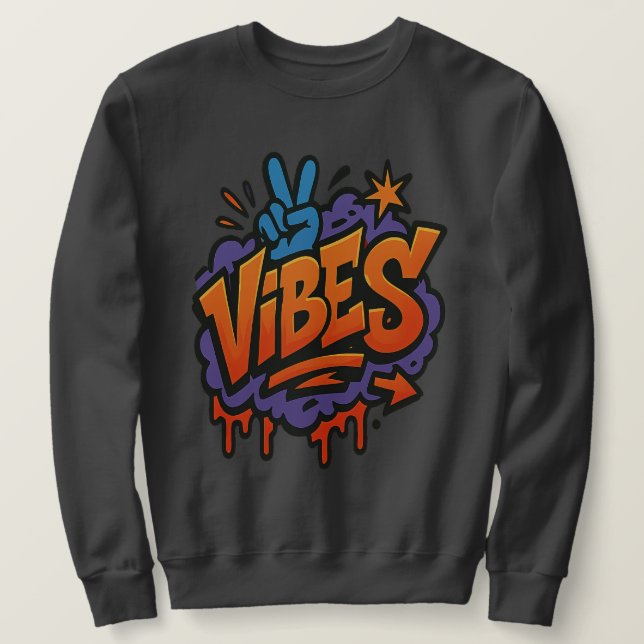 Bold Graffiti "Vibes" Street Art  Sweatshirt (Design Front)