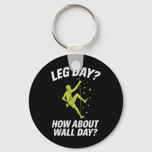 Bold Italic Climbing Art Leg Day How About Wall Da Key Ring