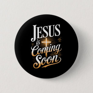 Bold Jesus Is Coming Soon Christian Apparel 6 Cm Round Badge