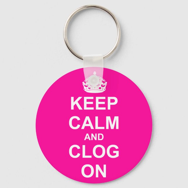 Bold Keep Calm and Clog On Key Ring (Front)