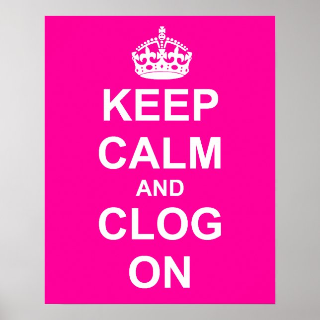 Bold Keep Calm and Clog On Poster (Front)
