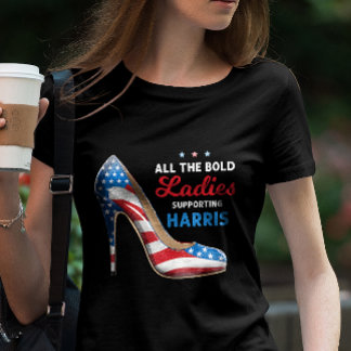 Bold Ladies Supporting Harris Patriotic Heel T-Shirt