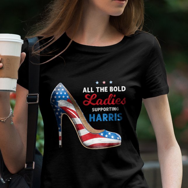 Bold Ladies Supporting Harris Patriotic Heel T-Shirt (Creator Uploaded)