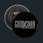 Bold Letters "Groomsman" Custom Wedding Party Bottle Opener<br><div class="desc">Personalised gifts for your wedding party.</div>