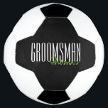 Bold Letters "Groomsman" Custom Wedding Party Soccer Ball<br><div class="desc">Personalised gifts for your wedding party.</div>