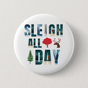 Bold Masks Letters Winter Scenes 'Sleigh All Day' 6 Cm Round Badge