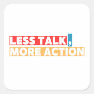 Bold Motivational Quote – Less Talk, More Action Square Sticker
