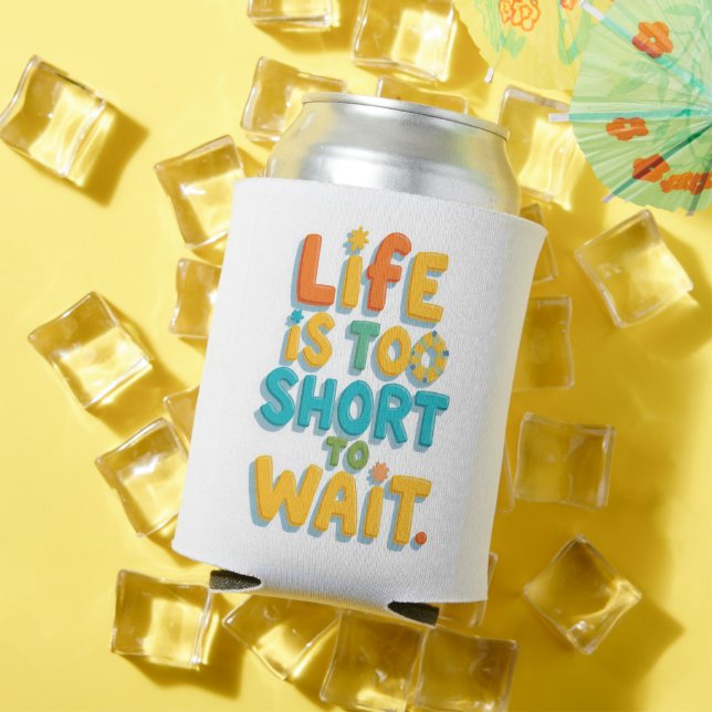 Bold motivational quote playful style can cooler (In Situ Summer)