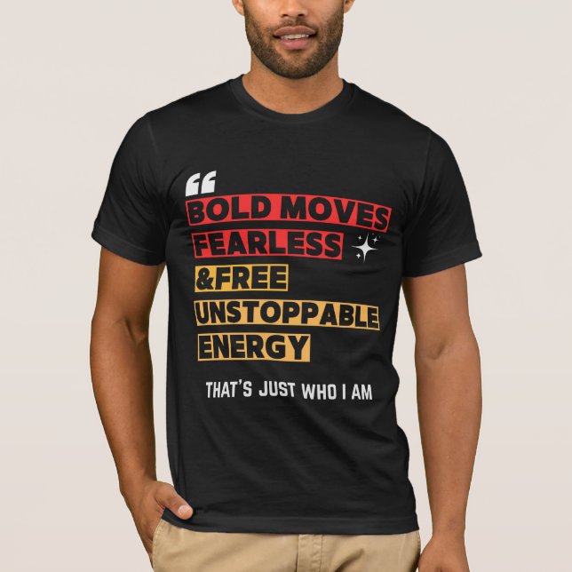 Bold Moves Fearless Free T-shirt | Energrtic Tee (Front)