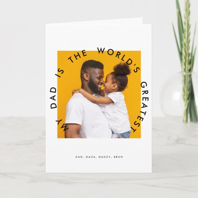 bold 'MY DAD IS THE WORLD'S GREATEST' photo Card (Front)