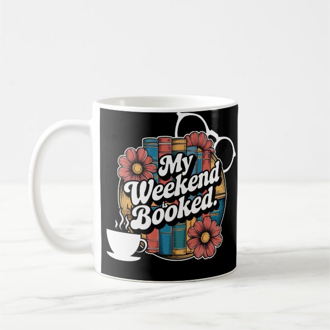 Bold "My Weekend is Booked" Coffee Mug (Left)
