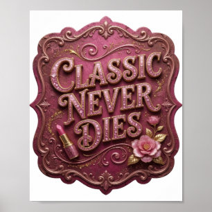 Bold Pink CLASSIC NEVER DIES Poster