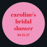 Bold Pink Red Modern Fun Custom Bridal Shower  Classic Round Sticker<br><div class="desc">Bold Typography Bright Pink and Red Modern Fun Simple Custom Bridal Shower Classic Round Sticker</div>