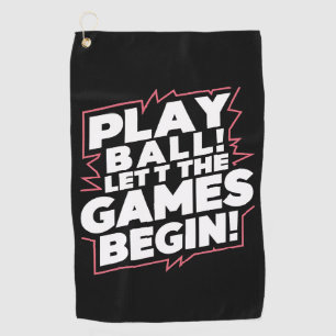 Bold Play Ball Sports Quote Art Golf Towel