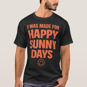 Bold positive quote happy summer aesthetic smiling T-Shirt