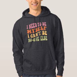Bold Retro Quote Art – I Need to Be Myself Wall De Hoodie