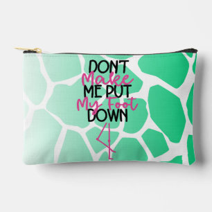 Bold Sass Graphic “Don’t Make Me Put My Foot" Accessory Pouch