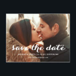 Bold Script | Photo Save the Date Postcard<br><div class="desc">Save our Date | Modern Script Save the Date Postcard. Design by Elke Clarke© for Monogram Gallery. Available at www.zazzle.com/monogragallery. Bold,  simple,  modern white script text overlay. Fully customisable if you select "customise it".  Replace the sample photo shown with your own engagement photo. Other colours available.</div>