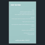 Bold Simple Aqua Blue Simple Custom Wedding Menu<br><div class="desc">Set the tone for an elegant wedding dining experience with this stylish wedding menu card. Featuring a sophisticated soft aqua blue background and clean white typography, this customisable menu highlights the couple’s names and wedding date. Perfect for receptions, rehearsal dinners, or bridal showers, this modern and minimalist design adds a...</div>