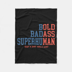 Bold Superhuman Thats Just Who I Am Funny Quote Fleece Blanket