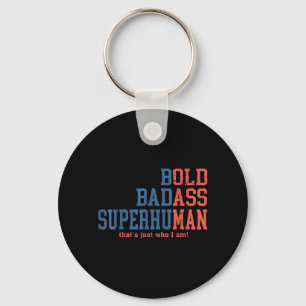 Bold Superhuman Thats Just Who I Am Funny Quote Key Ring