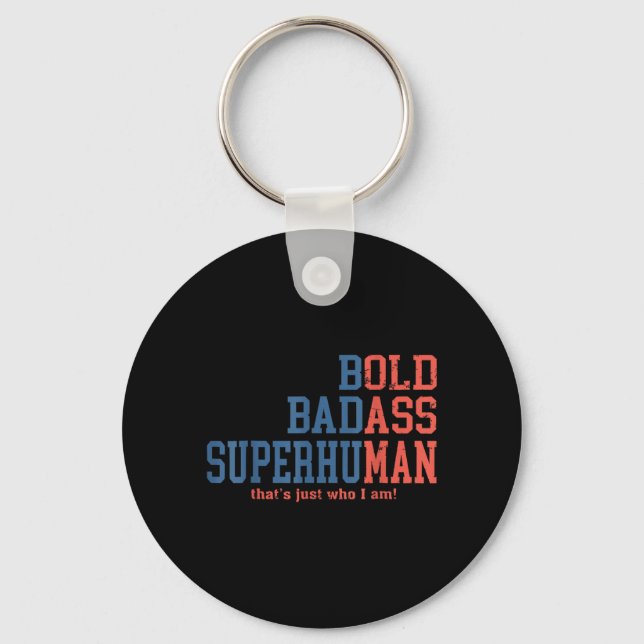 Bold Superhuman Thats Just Who I Am Funny Quote Key Ring (Front)