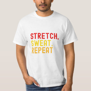 Bold Text "STRETCH, SWEAT, REPEAT." on White Backg T-Shirt