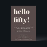 Bold Typography Brown Modern 50th Birthday Party Invitation<br><div class="desc">This modern 50th birthday invitation in brown features bold typography and a rich neutral color palette designed for a milestone celebration. The large “hello fifty” headline creates a strong focal point, paired with clean, minimal text that keeps event details clear and easy to read. Personalize the name, date, time, location,...</div>