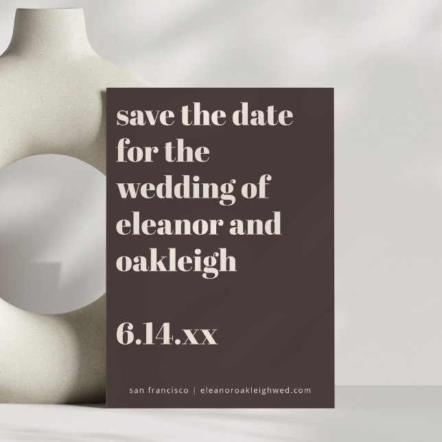 Bold Typography Earthy Brown Modern Wedding  Save The Date (Creator Uploaded)