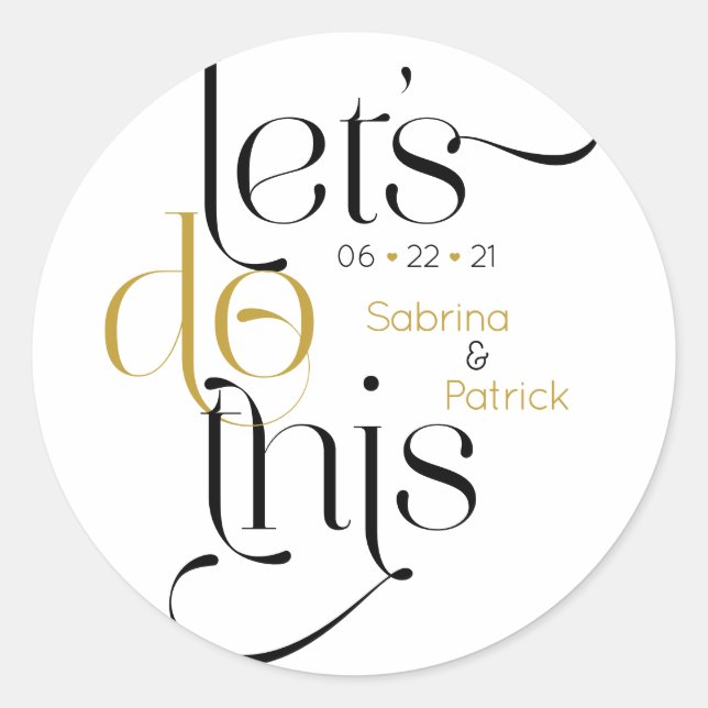 Bold Typography Lets Do This Save the Date Classic Round Sticker (Front)
