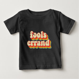Bold Vintage "Fools Errand" Graphic Print #2 Baby T-Shirt