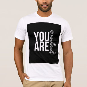 Bold You Are Gorgeous Quote T-Shirt for Men