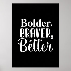 Bolder, Braver - Gym Hustle Success Motivational Poster