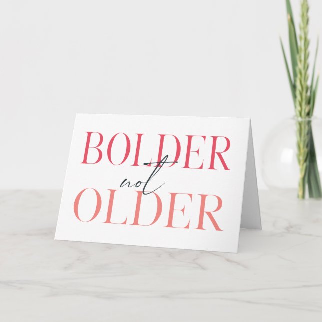 Bolder Not Older Funny Fifty Birthday Card (Front)