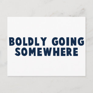 Boldly Going Somewhere Postcard
