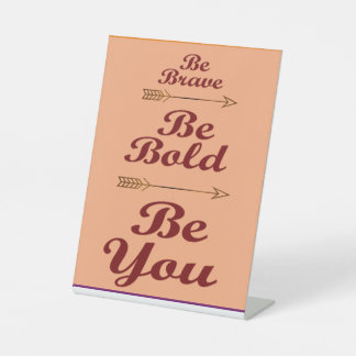 Boldly You  Pedestal Sign