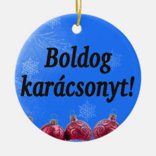 Boldog karácsonyt! Merry Christmas in Hungarian b Ceramic Ornament