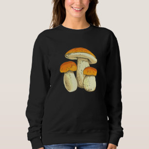 Boletus Mushrooms Collecting Mushroom Pickers Sweatshirt